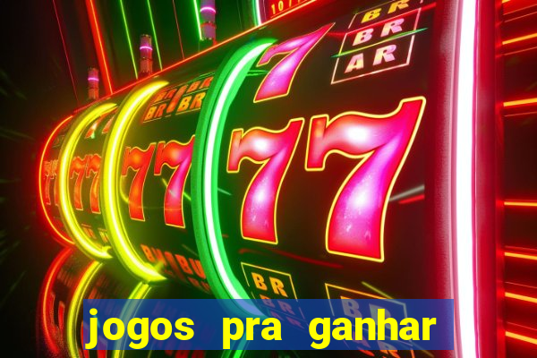 jogos pra ganhar dinheiro de verdade via pix na hora